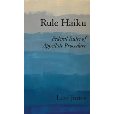 Rule Haiku: Federal Rules of Appellate Procedure - Hardcover