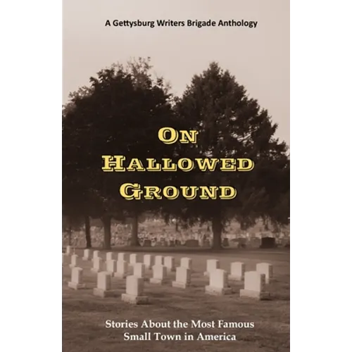 On Hallowed Ground: Stories About the Most Famous Small Town in America - Paperback