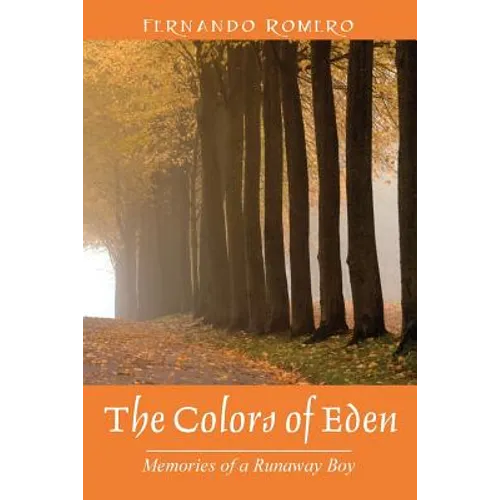 The Colors of Eden: Memories of a Runaway Boy - Paperback