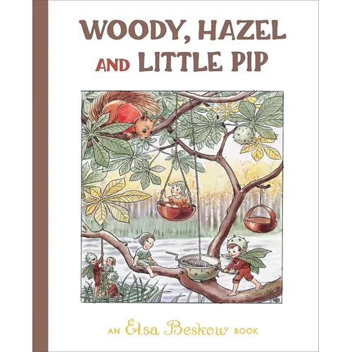 Woody, Hazel and Little Pip - Hardcover