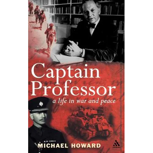 Captain Professor: The Memoirs of Sir Michael Howard - Hardcover