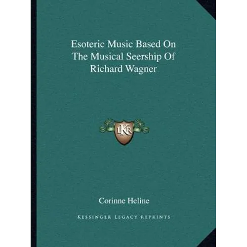 Esoteric Music Based On The Musical Seership Of Richard Wagner - Paperback
