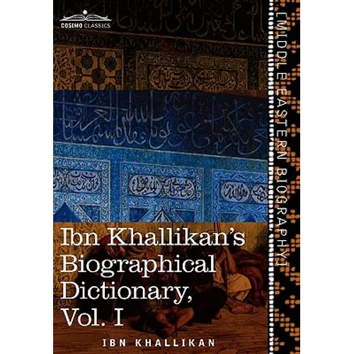 Ibn Khallikan's Biographical Dictionary, Volume I - Paperback
