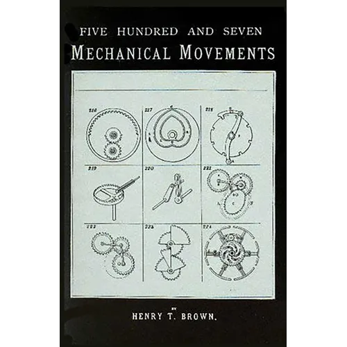 507 Mechanical Movements: Mechanisms and Devices - Paperback