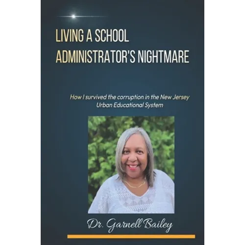 Living A School Administrator's Nightmare - Paperback