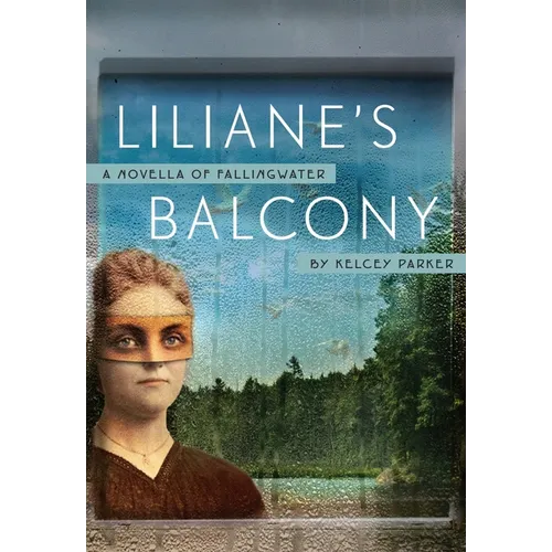 Liliane's Balcony: A Novella of Fallingwater - Paperback