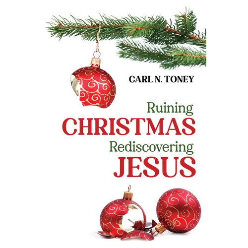 Ruining Christmas--Rediscovering Jesus - Paperback