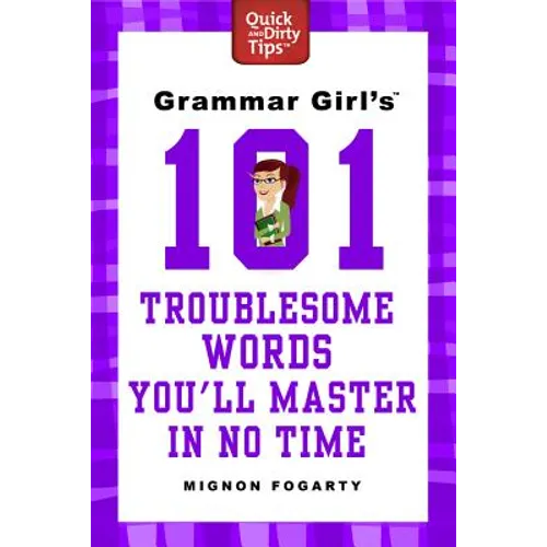 Grammar Girl's 101 Troublesome Words You'll Master in No Time - Paperback