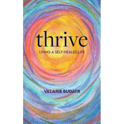 Thrive Living a Self-Healed Life - Paperback