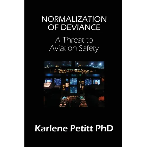 Normalization of Deviance: A Threat to Aviation Safety - Paperback
