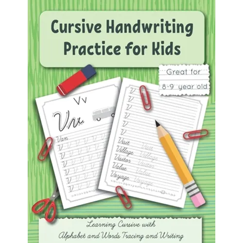 Cursive Handwriting Practice for Kids: Learning Cursive with Alphabet and Words Tracing and Writing. Great for 8-9 year old. Grade 3 and Grade 4 - Paperback