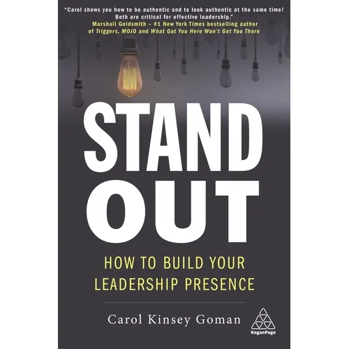 Stand Out: How to Build Your Leadership Presence - Hardcover