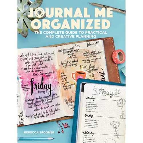Journal Me Organized: The Complete Guide to Practical and Creative Planning - Paperback