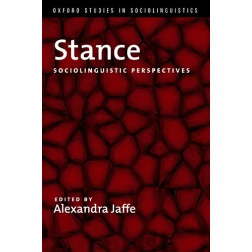 Stance: Sociolinguistic Perspectives - Paperback