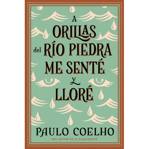 By the River Piedra I Sat Down and Wept: A Orillas del Río Piedra Me Senté Y Lloré / (Spanish Edition) - Paperback
