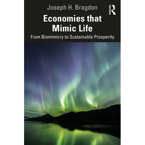 Economies That Mimic Life: From Biomimicry to Sustainable Prosperity - Paperback