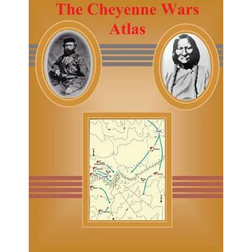 The Cheyenne Wars Atlas - Paperback