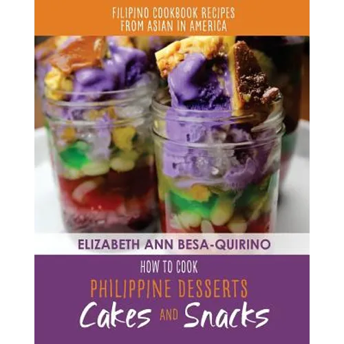 How to Cook Philippine Desserts: Cakes and Snacks - Paperback