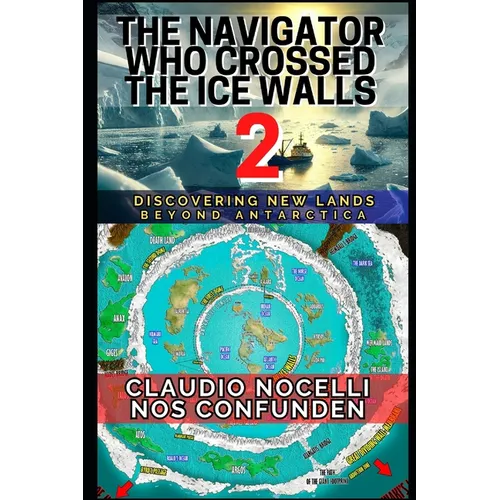 The Navigator Who Crossed the Ice Walls 2: Discovering New Lands Beyond Antarctica - Paperback