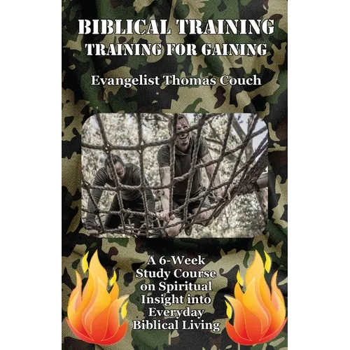 Biblical Training: Training for Gaining - Paperback