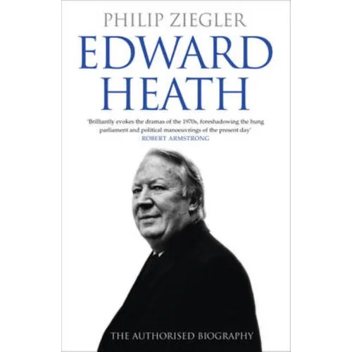 Edward Heath: The Authorised Biography - Paperback