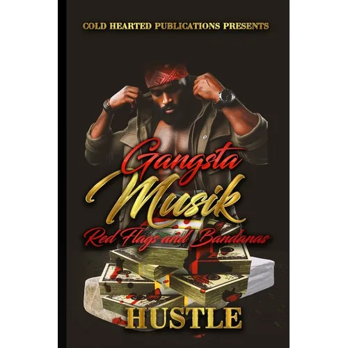 Gangsta Musik: Red Flags and Bandanas - Paperback
