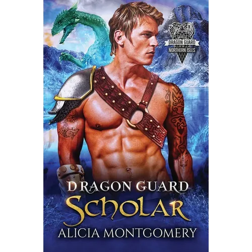 Dragon Guard Scholar: Dragon Guard of the Northern Isles Book 2 - Paperback