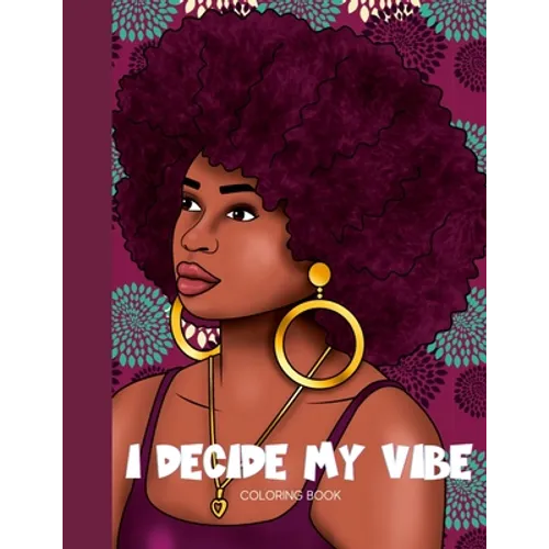 I Decide My Vibe - Beautiful Black Women Coloring Book with Affirmations - Paperback