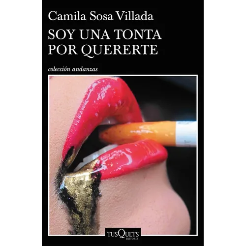 Soy Una Tonta Por Quererte (Relatos) / I'm a Fool to Want You (Short Stories) - Paperback