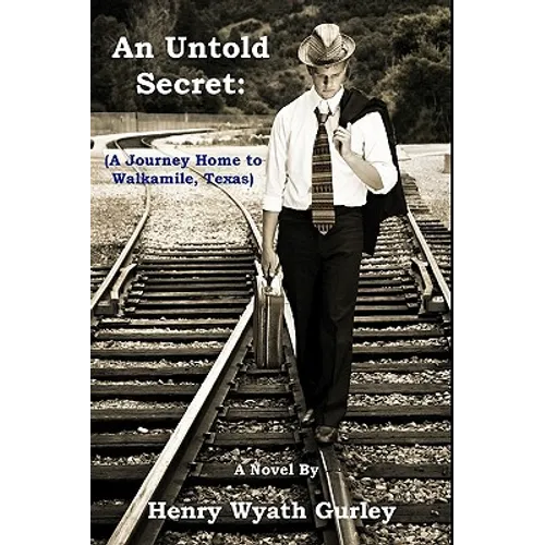 An Untold Secret: A Journey Home To Walkamile, Texas - Paperback