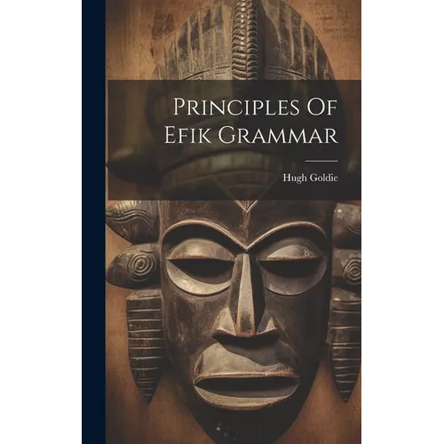 Principles Of Efik Grammar - Hardcover