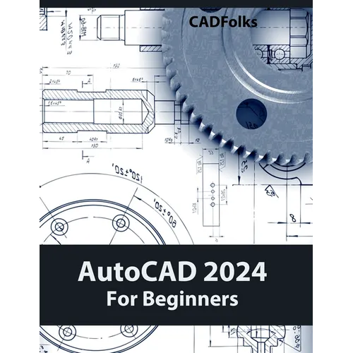 AutoCAD 2024 For Beginners (Colored) - Paperback