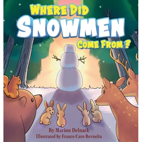 Where Did Snowmen Come From - Hardcover