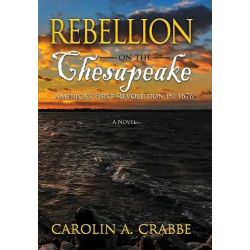 Rebellion on the Chesapeake: America's First Revolution in 1676 - Hardcover
