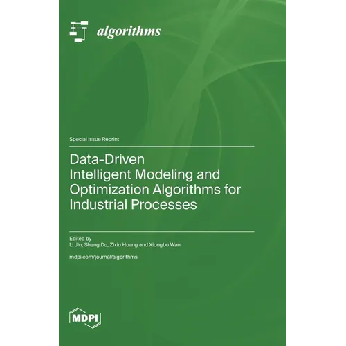 Data-Driven Intelligent Modeling and Optimization Algorithms for Industrial Processes - Hardcover