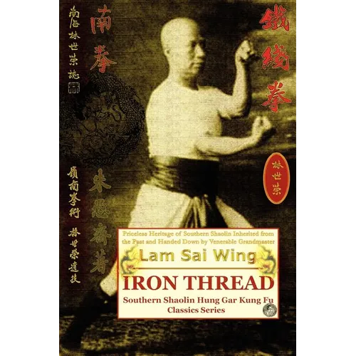 Iron Thread. Southern Shaolin Hung Gar Kung Fu Classics Series - Paperback