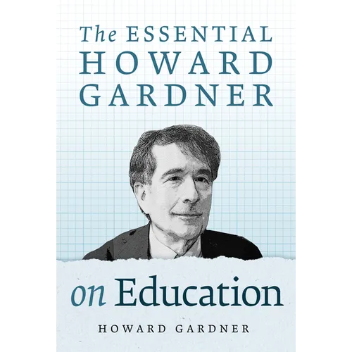 The Essential Howard Gardner on Education - Paperback