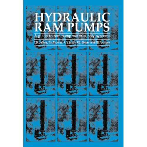 Hydraulic RAM Pumps: A Guide to RAM Pump Water Supply Systems - Paperback