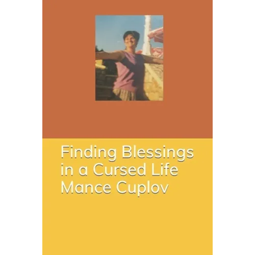 Finding Blessings in a Cursed Life - Mance Cuplov - Paperback