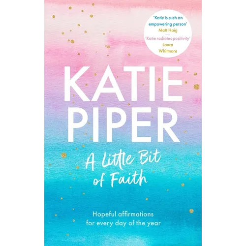 A Little Bit of Faith: Hopeful Affirmations for Every Day of the Year - Hardcover