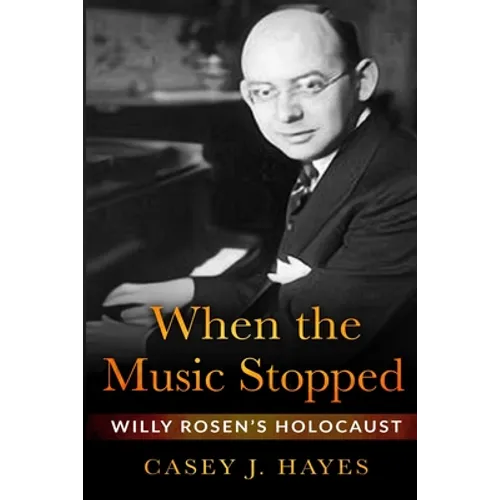 When the Music Stopped: Willy Rosen's Holocaust - Paperback
