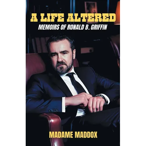 A Life Altered: Memoirs of Ronald B. Griffin - Paperback