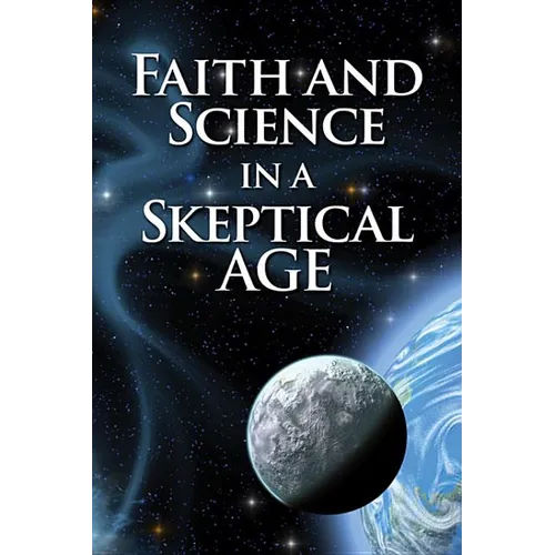 Faith and Science in a Skeptical Age - Paperback