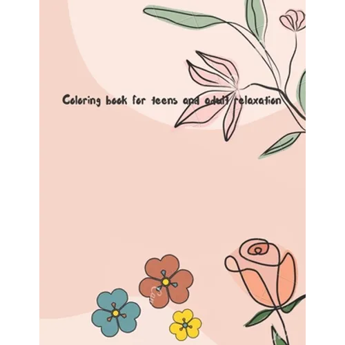 Coloring book for teens and adult: Over 50 minimalist stress relief designs and pattern - Paperback