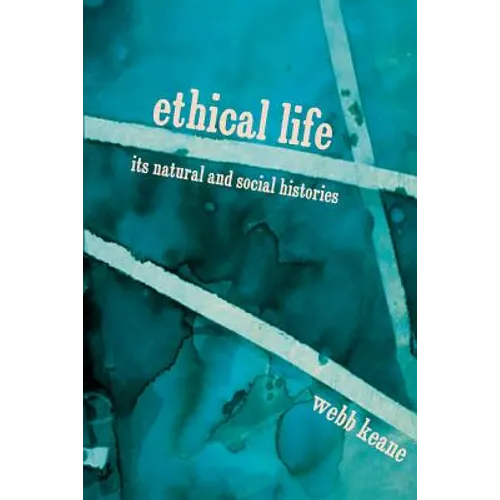 Ethical Life: Its Natural and Social Histories - Paperback