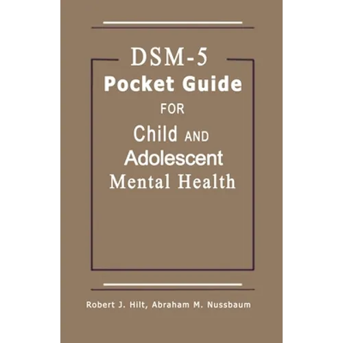 DSM-5 Pocket Guide for Child and Adolescent Mental Health 2015 Edition - Paperback