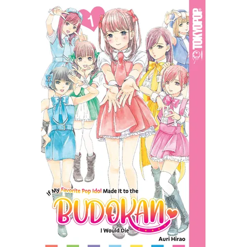 If My Favorite Pop Idol Made It to the Budokan, I Would Die, Volume 1 - Paperback