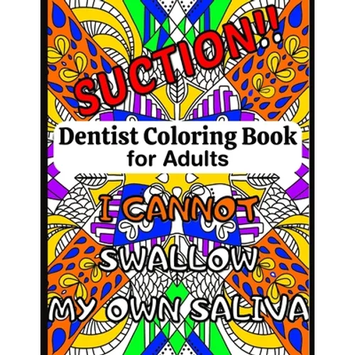 Dentist Coloring Book for Adults: A Funny Dentist Quotes Coloring Book - Paperback