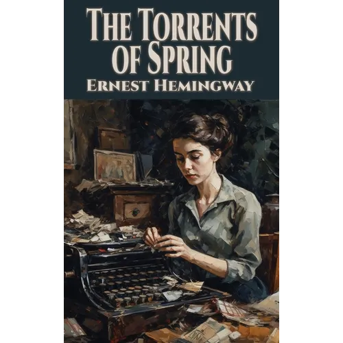 The Torrents of Spring - Hardcover
