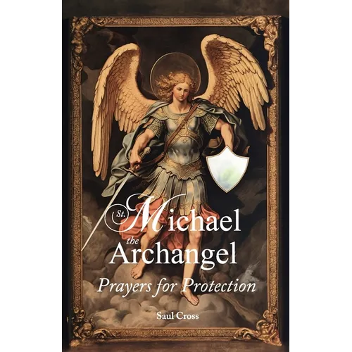 St. Michael the Archangel Prayers for Protection - Paperback
